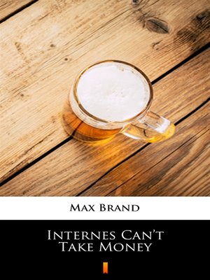 cover image of Internes Can't Take Money